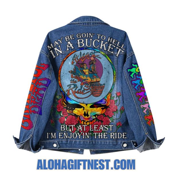 Grateful Dead May Be Goin’ To Hell In A Bucket… Limited Edition Denim Jacket