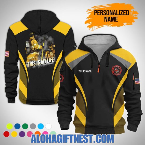 This Is My Life Love Firefighter 2025 Custom Name Limited Edition Quarter Zip Hoodie